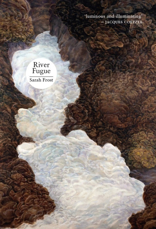 River Fugue by Sarah Frost