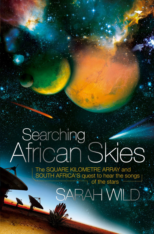 Searching African Skies: The square kilometre array and South Africa’s quest to hear the songs of the stars(used)