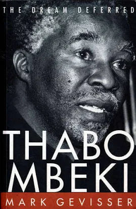 Thabo Mbeki: The Dream Deferred by Mark Gevisser (Used)
