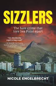 The Sizzlers Massacre - A true crime of unparalleled savagery, by Nicole Engelbrecht