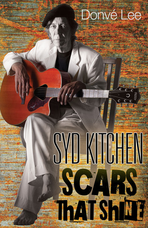 Syd Kitchen: Scars that Shine by Donvé Lee (Used)