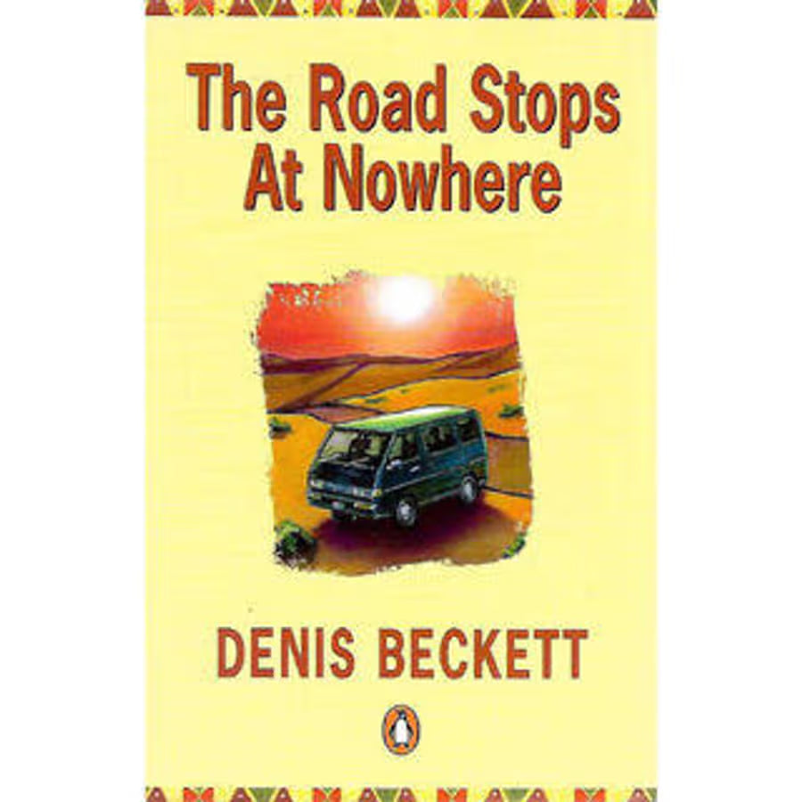 The Road Stops at Nowhere by Denis Beckett (Used)