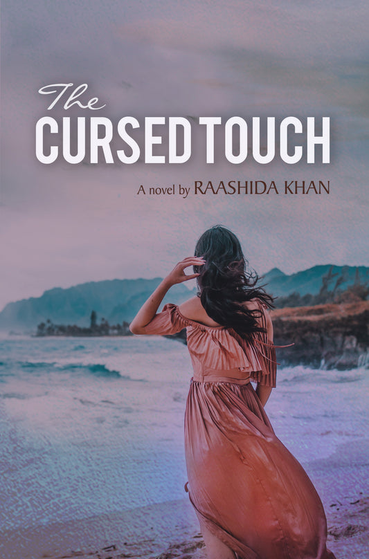 The Cursed Touch, by Raashida Khan