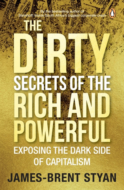 Dirty Secrets of the Rich and Powerful, by James-Brent Styan
