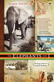 The Elephant and I, by Sharon Pincott