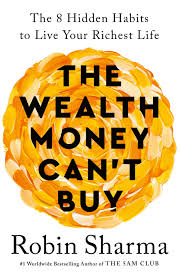 Wealth Money Can't Buy, by Robin Sharma