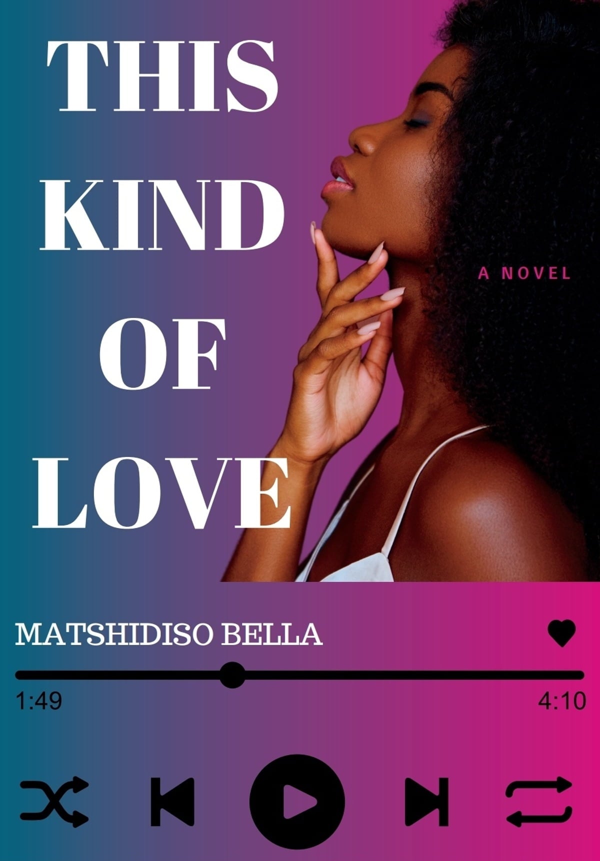 This Kind of Love, by Matshidiso Bella