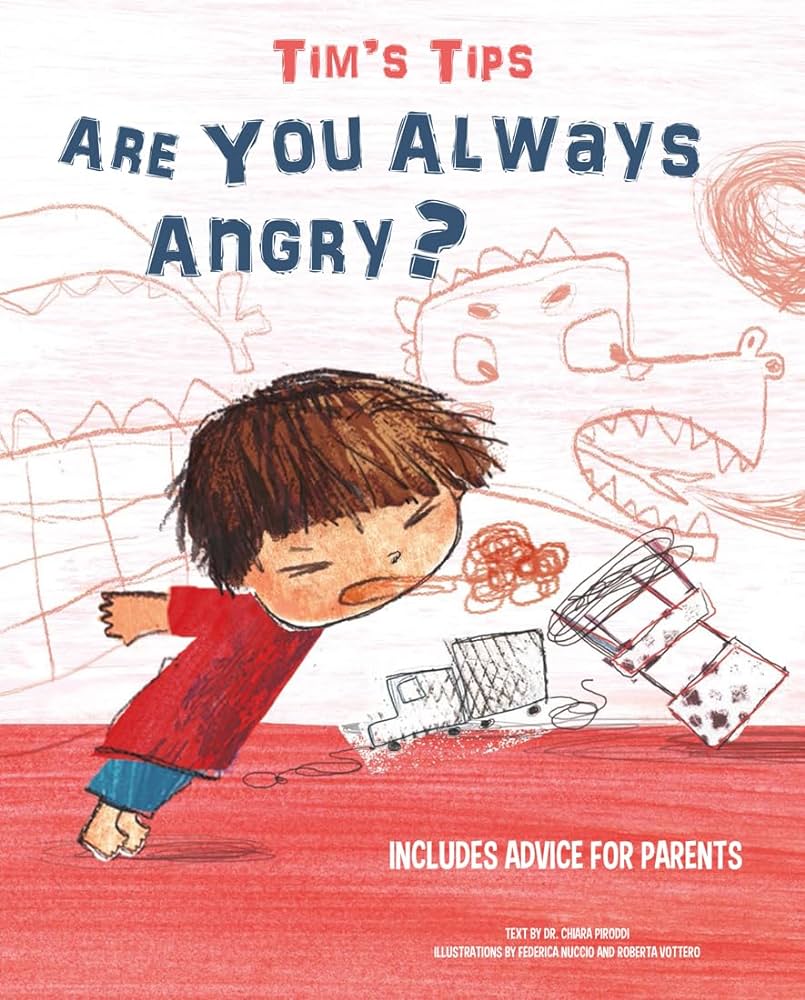 Tim's Tips: Are You Always Angry?, by Chiara Piroddi