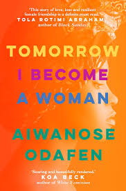 Tomorrow I Become A Woman, by Aiwanose Odafen