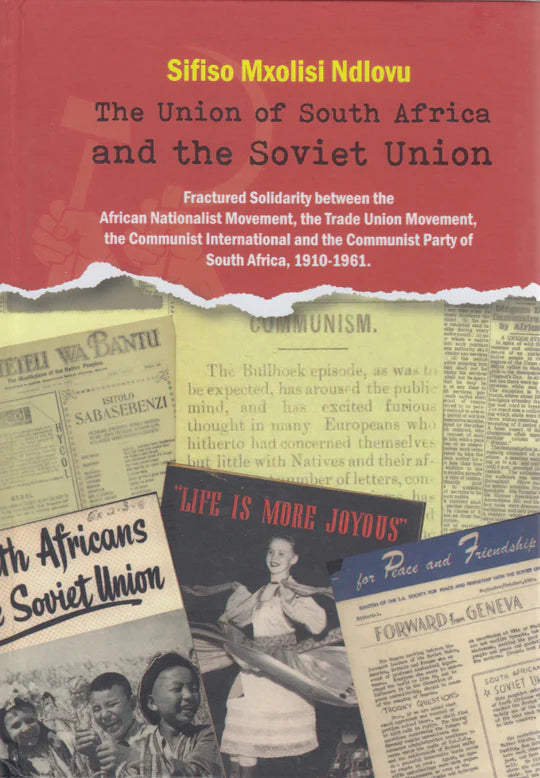 The Union of South Africa and the Soviet Union by Sifiso Mxolisi Ndlovu