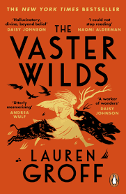 The Vaster Wilds, by Lauren Groff