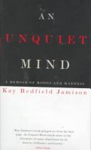 An Unquiet Mind: A Memoir of Moods and Madness