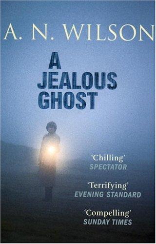 A Jealous Ghost, by A.N. Wilson (used)