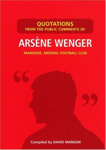 Quotations from the Public Comments of Arsène Wenger (used)