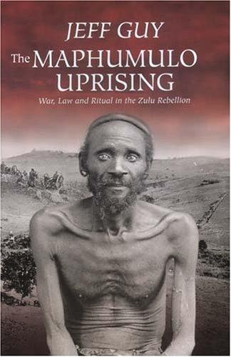 The Maphumulo Uprising: War, Law and Ritual in the Zulu Rebellion