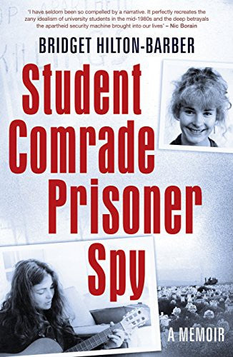 Student, Comrade, Prisoner, Spy: A Memoir
