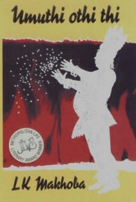 Umuthi Othi Thi, by LK Makhoba (Used)