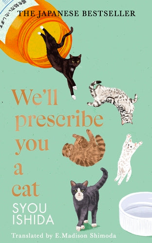 We'll Prescribe You a Cat, by Syou Ishida and E. Madison Shimoda (translator)