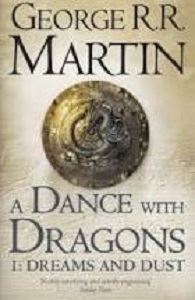 A Dance With Dragons: Part 1 Dreams and Dust  by George R.R. Martin (Used)