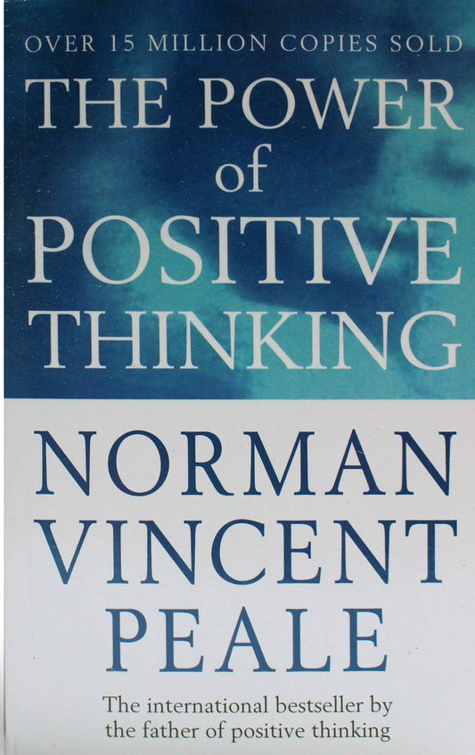 The Power Of Positive Thinking, by Norman Vincent Peale