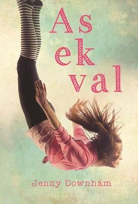 As ek val (Afrikaans), by Jenny Downham
