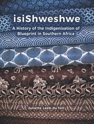 isiShweshwe: A history of the indigenisation of blueprint in South Africa