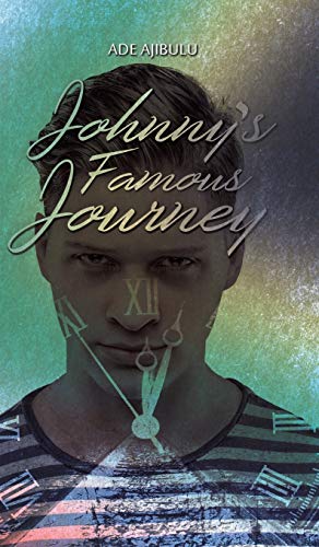 Johnny's Famous Journey (hardcover), by Ade Ajibulu