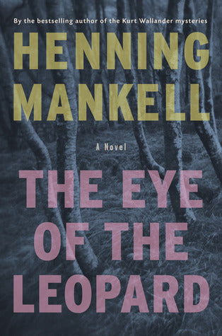 The Eye of the Leopard, by Henning Mankell