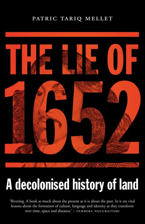 Lie of 1652, The: A Decolonised History of Land