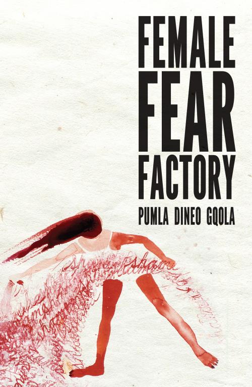 Female Fear Factory by  Pumla Dineo Gqola
