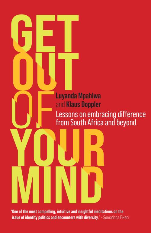 Get out of your mind: Lessons on Embracing Difference from South Africa and Beyond