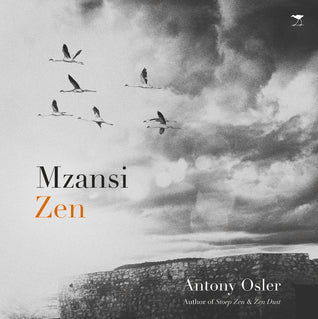 Mzansi Zen, by Antony Osler