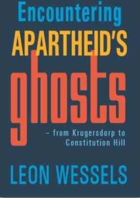 Encountering Apartheid's Ghosts: From Krugersdorp To Constitution Hill