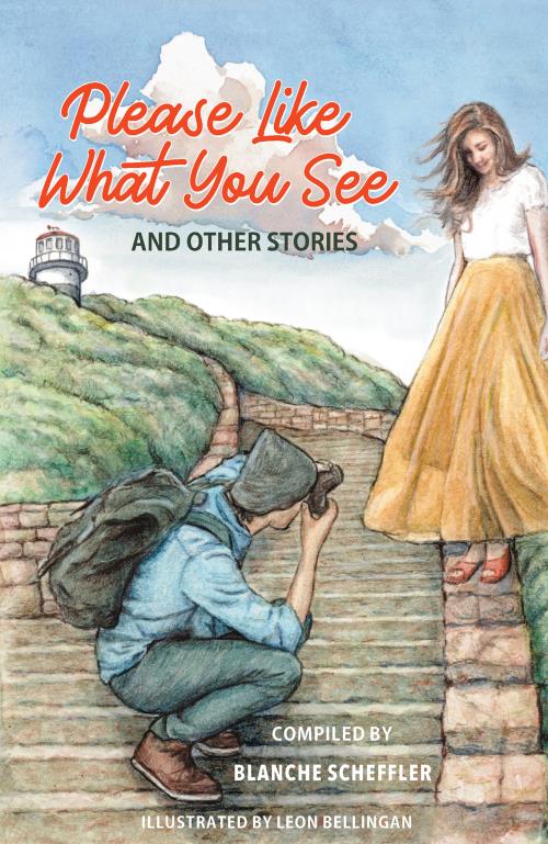 Please Like What You See And Other Stories, compiled and edited by Blanche Scheffler