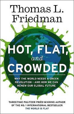 Hot, Flat, and Crowded<br>by Thomas L. Friedman