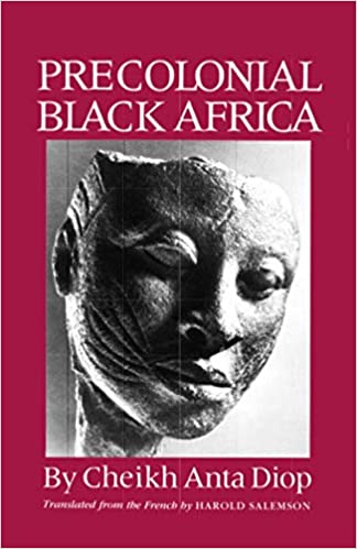 Precolonial Black Africa by Cheikh Anta Diop