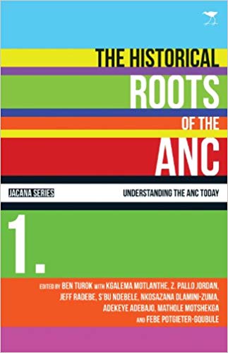 historical roots of the ANC, The. Understanding the ANC today series.