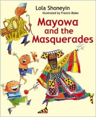 Mayowa and the Masquerades, Lola Shoneyin