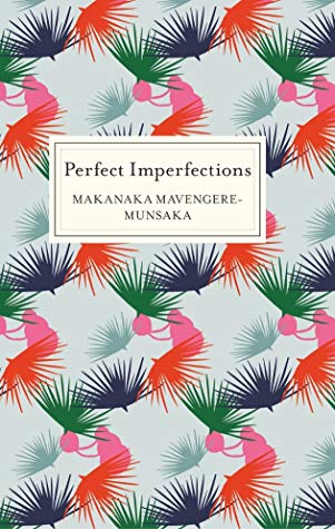 Perfect Imperfections, by Makanaka Mavengere-Munsaka