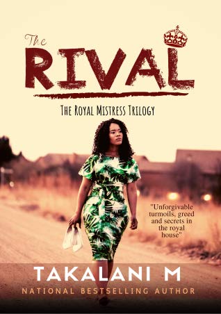 The Rival :Royal Mistress book 3 by Takalani M