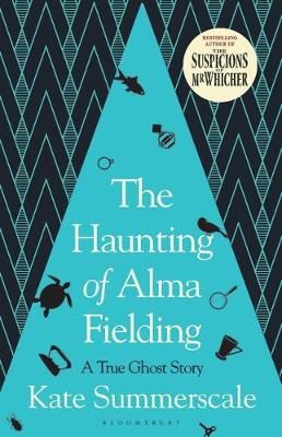 The Haunting of Alma Fielding, by Kate Summerscale