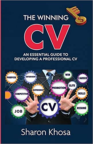 The Winning CV: An essential guide to developing a professional CV , by Sharon Khoza