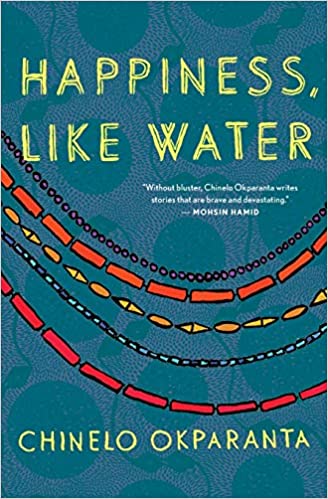 Happiness, Like Water ,  by Chinelo Okparanta