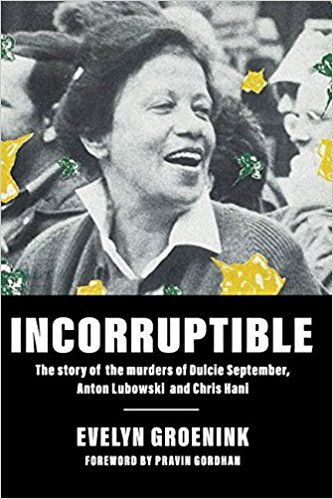 Incorruptible: The story of the murders of Dulcie September, Anton Lubowski and Chris Hani