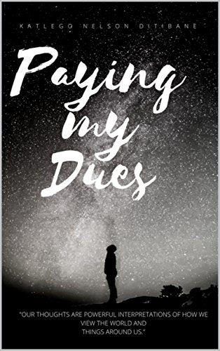 Paying my Dues, by Katlego Ditibane