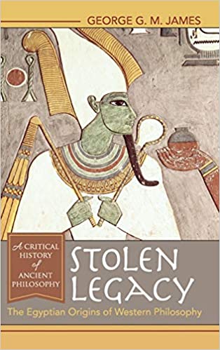 Stolen Legacy: The Egyptian Origins of Western Philosophy (Reprint) Contributor(s): James, George G M