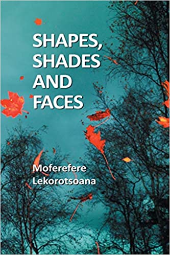 Shapes, Shades and Faces, by Moferefere Lekorotsoana