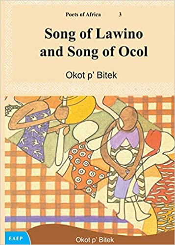 Song of Lawino and Song of Ocol, by Okot p'Bitek
