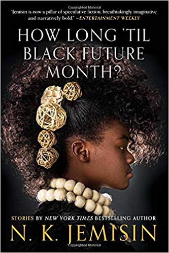 How Long 'Til Black Future Month?, by NK Jemisin