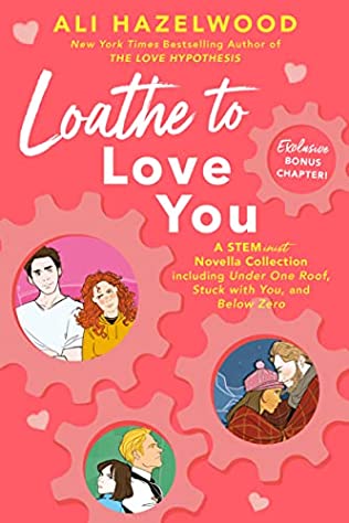 Loathe To Love You, by by Ali Hazelwood